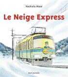 Couverture du livre « Le neige express » de Naokata Mase aux éditions Seuil Jeunesse