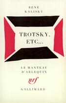 Couverture du livre « Trotsky, etc... - piece en trois parties » de Rene Kalisky aux éditions Gallimard