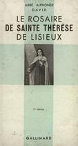 Couverture du livre « Le rosaire de sainte therese de lisieux / trois images de sainte therese » de David Abbe Alphonse aux éditions Gallimard (patrimoine Numerise)