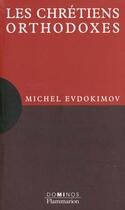 Couverture du livre « Les Chretiens Orthodoxes » de Michel Evdokimov aux éditions Flammarion