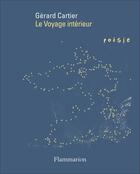 Couverture du livre « Le voyage intérieur » de Gerard Cartier aux éditions Flammarion