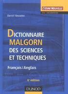 Couverture du livre « Dictionnaire Malgorn Des Sciences Et Techniques ; Francais - Anglais » de Daniel Gouadec aux éditions Dunod