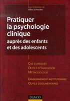 Couverture du livre « Pratiquer la psychologie clinique auprès des enfants et des adolescents » de Silke Schauder aux éditions Dunod