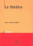 Couverture du livre « Le théâtre » de Marie-Claude Hubert aux éditions Armand Colin