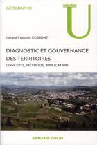 Couverture du livre « Diagnostic et gouvernance des territoires ; concepts, méthodes, application » de Gerard-Francois Dumont aux éditions Armand Colin