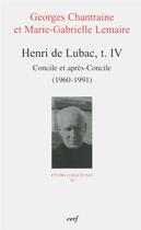 Couverture du livre « Henri de Lubac, IV » de Georges Chantraine aux éditions Cerf