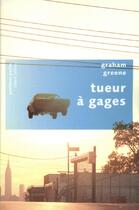 Couverture du livre « Tueur à gages » de Graham Greene aux éditions Robert Laffont