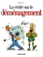 Couverture du livre « La verite sur le demenagement » de Monsieur B. aux éditions Glenat