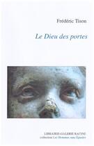 Couverture du livre « Le Dieu des portes » de Frederic Tison aux éditions Hommes Sans Epaules