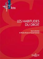 Couverture du livre « Les habitudes du droit » de Youssef Guenzoui et Nicolas Dissaux aux éditions Dalloz