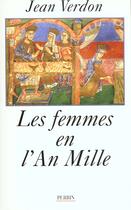 Couverture du livre « Les femmes en l'an mille » de Jean Verdon aux éditions Perrin