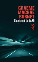 Couverture du livre « L'accident de l'A35 » de Graeme Macrae Burnet aux éditions 10/18