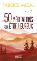 Couverture du livre « 50 méditations pour être heureux » de Fabrice Midal aux éditions Pocket