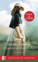 Couverture du livre « Lady Sherlock Tome 3 : Le mystère de Stern Hollow » de Sherry Thomas aux éditions J'ai Lu