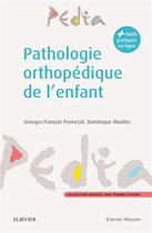 Couverture du livre « Pathologie orthopédique en pédiatrie » de Georges-Francois Pennecot et Dominique Moulies aux éditions Elsevier-masson
