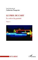 Couverture du livre « Le cout et la gratuite t.2 ; le prix de l'art » de Catherine Naugrette aux éditions Editions L'harmattan