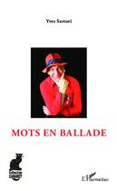 Couverture du livre « Mots en ballade » de Yves Sartori aux éditions Editions L'harmattan