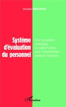 Couverture du livre « Système d'évaluation du personnel ; pour une gestion strategique du capital humain dans l'administration marocaine » de Mostafa Benfares aux éditions L'harmattan