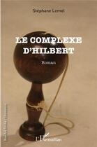 Couverture du livre « Le complexe d'Hilbert » de Stephane Lemel aux éditions L'harmattan