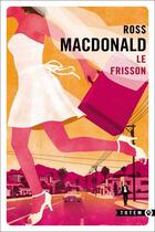 Couverture du livre « Le frisson » de Ross Macdonald aux éditions Gallmeister