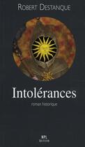 Couverture du livre « Intolérances » de Robert Destanque aux éditions Nouvelles Presses Du Languedoc