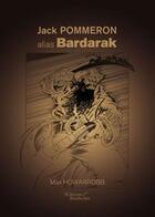 Couverture du livre « Jack pommeron alias bardarak » de Max Howarrobb aux éditions Baudelaire