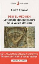 Couverture du livre « Deir el-Medineh ; le temple des bâtisseurs de la valllée des rois » de Andre Fermat aux éditions Maison De Vie