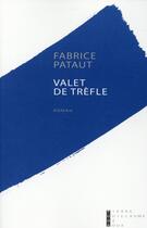 Couverture du livre « Le valet de trèfle » de Fabrice Pataut aux éditions Pierre-guillaume De Roux
