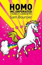 Couverture du livre « Homo Inc.orporated ; le triangle et la licorne qui pète » de Sam Bourcier aux éditions Cambourakis
