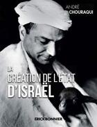 Couverture du livre « La création de l'État d'Israël » de André Chouraqui aux éditions Erick Bonnier