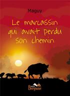 Couverture du livre « Le marcassin qui avait perdu son chemin » de Maguy aux éditions Bergame