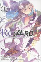 Couverture du livre « Re : Zero - re:vivre dans un autre monde à partir de zéro Tome 1 » de Tappei Nagatsuki et Shinichirou Otsuka aux éditions Ofelbe