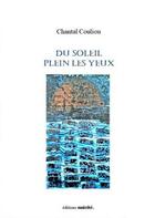 Couverture du livre « Du soleil plein les yeux » de Chantal Couliou aux éditions Unicite
