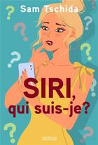 Couverture du livre « Siri, qui suis-je ? » de Sam Tschida aux éditions Hauteville
