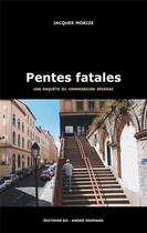 Couverture du livre « Pentes fatales (une enquête du commissaire Séverac) » de Morize Jacques aux éditions Editions Ao