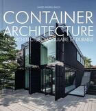 Couverture du livre « Container architecture : une architecture modulaire et durable » de Bach David Andreu aux éditions Le Layeur