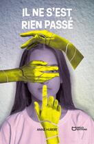 Couverture du livre « Il ne s'est rien passé » de Anne Hubert aux éditions Hello Editions