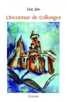 Couverture du livre « L'inconnue de collonges » de Jan Loic aux éditions Edilivre