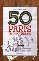 Couverture du livre « 50 paris impossibles et néanmoins faciles à tenir » de Pierre Berloquin aux éditions Marabout