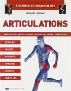 Couverture du livre « Articulations ; renforcez vos articulations et protégez-les contre les blessures » de Michael Jerome aux éditions Courrier Du Livre