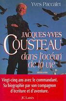 Couverture du livre « Jacques-Yves Cousteau, dans l'océan de la vie » de Yves Paccalet aux éditions Lattes