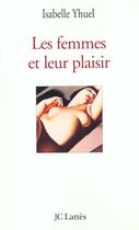 Couverture du livre « Les femmes et leur plaisir » de Isabelle Yhuel aux éditions Lattes