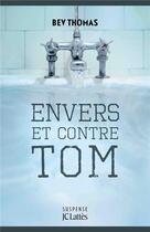 Couverture du livre « Envers et contre Tom » de Bev Thomas aux éditions Lattes