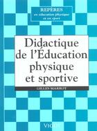 Couverture du livre « Didactique de l'EPS » de Gilles Marrot aux éditions Vigot