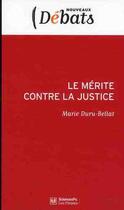 Couverture du livre « Le mérite contre la justice » de Marie Duru-Bellat aux éditions Presses De Sciences Po