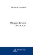 Couverture du livre « Methode de vente o.c.t.a.v. » de Desvilettes J-C. aux éditions Le Manuscrit