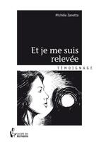 Couverture du livre « Et je me suis relevée » de Zanetta Michele aux éditions Societe Des Ecrivains