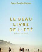 Couverture du livre « Le beau livre de l'été » de Cesar Ancelle-Hansen aux éditions Atlantica