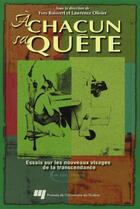 Couverture du livre « À chacun sa quête ; essais sur les nouveaux visages de la transcendance » de Yves Boisvert et Lawrence Olivier aux éditions Presses De L'universite Du Quebec