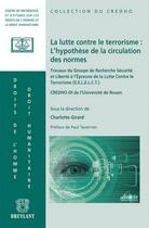 Couverture du livre « La lutte contre le terrorisme : l'hypothese de la circulation des normes » de Charlotte Girard aux éditions Bruylant
